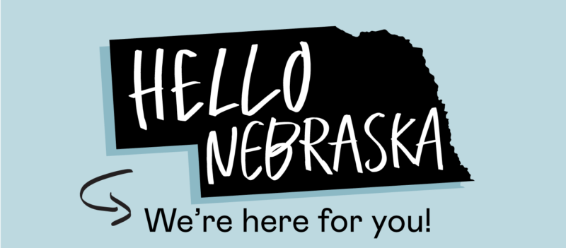 hello nebraska. we're here for you!